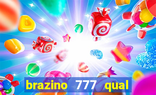 brazino 777 qual melhor jogo